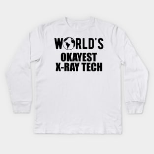 X-ray Tech - World's okayest x-ray technician Kids Long Sleeve T-Shirt